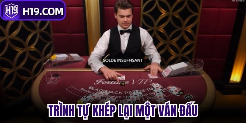 Trình tự khép lại một ván đấu
