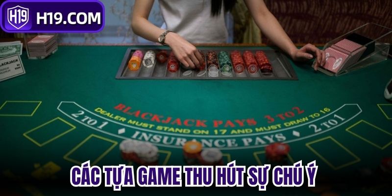Các tựa game thu hút sự chú ý